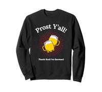 Prost Y'all - Dieu Merci, Je suis Allemand (Funny Beer Graphic) Sweatshirt