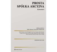 Prosta spó³ka akcyjna Komentarz Przemys³aw Malinowski, Grzegorz Keler, Anna Fus, Bartosz Skorupa, Grzegorz Adam Kawalec, Iwona Domag (Buch auf Polnisch)