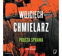 Prosta sprawa - Wojciech Chmielarz (Hörbuch auf Polnisch)