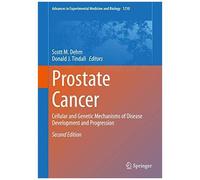 Prostate Cancer: Cellular And Genetic Mechanisms Of Disease Development And Progression (Advances In Experimental Medicine And Biology (1210))