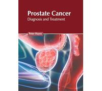 Prostate Cancer: Diagnosis and Treatment