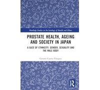 Prostate Health, Ageing and Society in Japan: A Gaze of Ethnicity, Gender, Sexuality and the Male Body