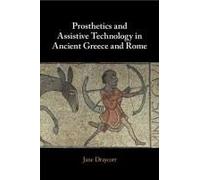 Prosthetics And Assistive Technology In Ancient Greece And Rome