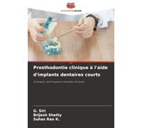 Prosthodontie clinique à l'aide d'implants dentaires courts: Concepts, techniques et résultats cliniques