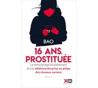 Prostituée à 16 ans - Le témoignage bouleversant d'une adolescente prise au piège des réseaux sociau