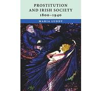 Prostitution and Irish Society, 1800-1940