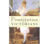 Prostitution and the Victorians by Trevor Fisher (2001-09-25)