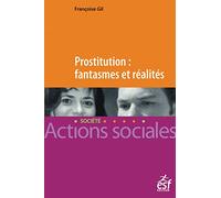 Prostitution fantasmes et réalités