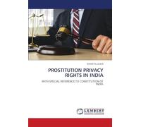 PROSTITUTION PRIVACY RIGHTS IN INDIA: WITH SPECIAL REFERENCE TO CONSTITUTION OF INDIA