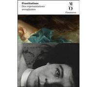 Prostitutions Marie Robert (Auteur), Nienke Bakker (Auteur), Richard Thomson (Auteur), Isolde Pludermacher (Auteur), Collectif (Auteur), Gabrielle Houbre (Auteur)