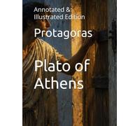 Protagoras: Annotated & Illustrated Edition
