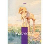 Protagoras: Dialogue sur la vertu et l'excellence