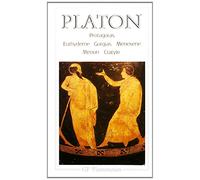 Protagoras - Euthydème.Gorgias.Ménexène.Ménon.Cratyle