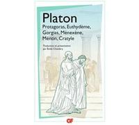 Protagoras - Euthydème - Gorgias - Ménexène - Ménon - Cratyle - Platon - Flammarion - Poche - Essai