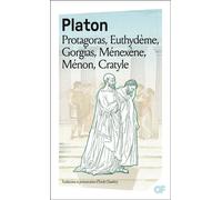 Protagoras - Euthydème - Gorgias - Ménexène - Ménon - Cratyle - Platon - Flammarion - Poche - Essai