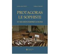 Protagoras le sophiste et ses réinterprétations - Louis-Jean Tissot - Academic Press Fribourg - broché - Essai
