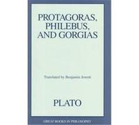 Protagoras, Philebus, and Gorgias, Great Books in Philosophy Series Plato, Protagoras, Benjamin Jowett (Auteur)