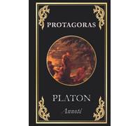 Protagoras (Platon): édition collector annotée