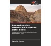 Proteasi alcalina termostabile da batteri alofili alcalini: Svelare il potenziale dei microbi alofili alcalini del deserto salino di Kutch