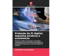 Proteção da PI digital: Aspectos jurídicos e económicos