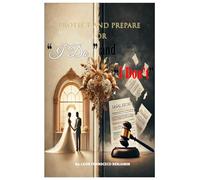 Protect and Prepare for I Do and I Don’t - 2025 Edition by Leon Fransceco Benjamin