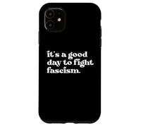Protect Democracy It's A Good Day to Fight Fascism Resist Coque pour iPhone 11