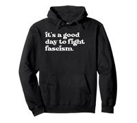 Protect Democracy It's A Good Day to Fight Fascism Resist Sweat à Capuche