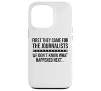 Protect Freedom of Speech First They Came for The Journalist Coque pour iPhone 13 Pro