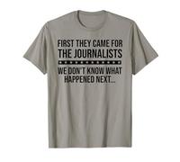 Protect Freedom of Speech First They Came for The Journalist T-Shirt