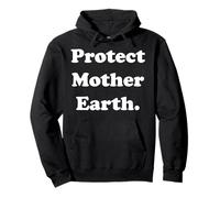 Protect Mother Earth Eco-Friendly Message Sweat à Capuche