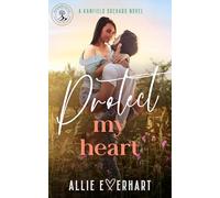 Protect My Heart: A small-town, steamy, fake-dating, accidental pregnancy Kanfield Brothers romance (Jason's Story)