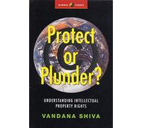 Protect or Plunder?: Understanding Intellectual Property Rights