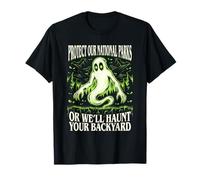 Protect Our National Parks Or We'll Haunt Your Backyard Men T-Shirt