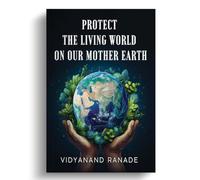 Protect the Living World on our Mother Earth