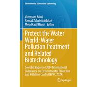 Protect the Water World: Water Pollution Treatment and Related Biotechnology: Selected Papers of 2024 International Conference on Environmental Protection and Pollution Control (EPPC 2024)