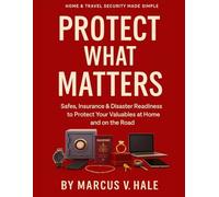 PROTECT WHAT MATTERS: Safes, Insurance & Disaster Readiness to Protect Your Valuables at Home and on the Road