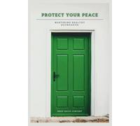 Protect your Peace: Mastering healthy boundaries