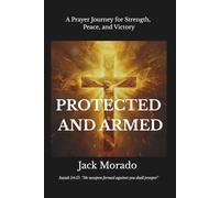 Protected and Armed: A Prayer Journey for Strength and Hope, a powerful, life-changing guide designed to equip believers with bold prayers for every season of life.