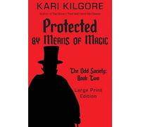 Protected By Means Of Magic: The Odd Society: Book Two: 2