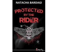 Protected by the rider - Natacha Bardagi - Butterfly Eds - broché - Roman