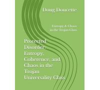 Protected Disorder: Entropy, Coherence, and Chaos in the Trojan Universality Class: Entropy & Chaos in the Trojan Class
