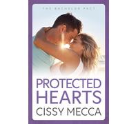 Protected Hearts BRAND NEW friends to lovers small town romance about the one who got away from Cissy Mecca for 2025 - Cissy Mecca - Boldwood Books - ebook (ePub) - Livre