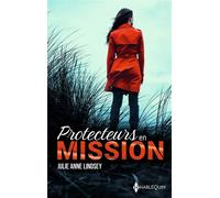 Protecteurs en mission - Intégrale Un garde du corps aux abois - Le bébé menacé - Julie Anne Lindsey - Harlequin - Poche - Roman