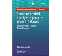 Protecting Artificial Intelligence-generated Works in Indonesia: Insights from the European Union Approach