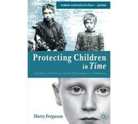 Protecting Children in Time Harry Ferguson (Auteur)