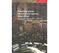 Protecting Critical Infrastructures Against CyberAttack by Stephen Lukasik David W. Longhurst, Seymour E. Goodman, Stephen J. Lukasik (Auteur)