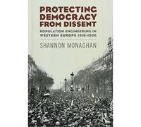 Protecting Democracy from Dissent: Population Engineering in Western Europe 1918-1926 (Routledge Studies in Modern European History) - [Version Originale] Inconnu (Auteur)