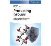 Protecting Groups: Strategies And Applications In Carbohydrate Chemistry