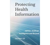 Protecting Health Information: HIPAA, Artificial Intelligence and Beyond
