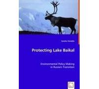 Protecting Lake Baikal: Environmental Policy Making In Russia's Transition